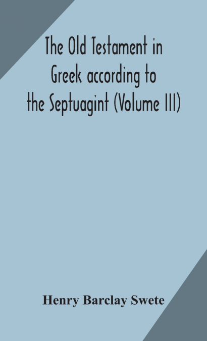 The Old Testament in Greek according to the Septuagint (Volume III)