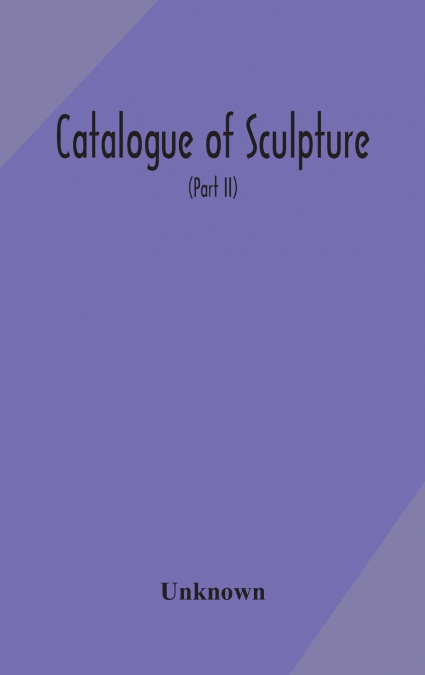 Catalogue Of Sculpture