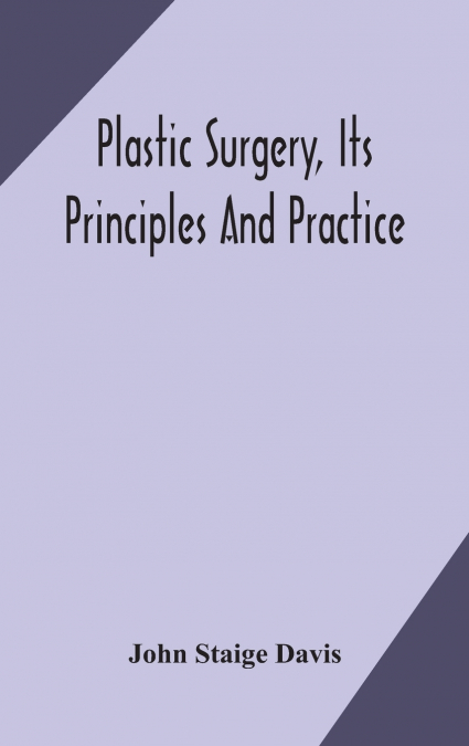 Plastic surgery, its principles and practice