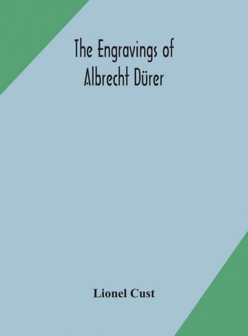 The Engravings Of Albrecht Dürer
