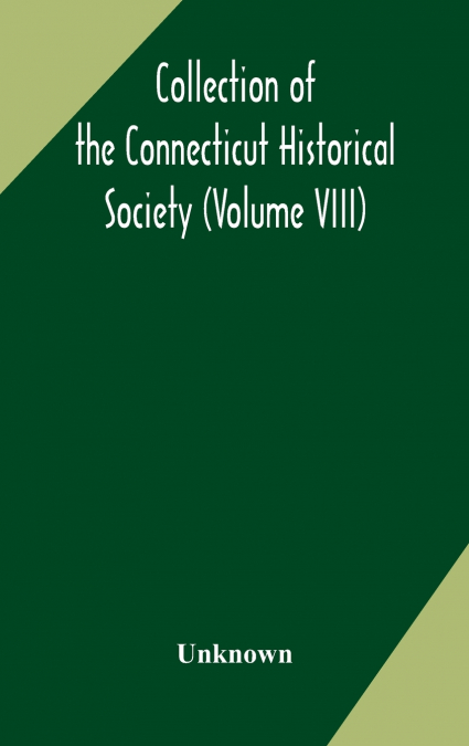 Collection Of The Connecticut Historical Society (Volume Viii)