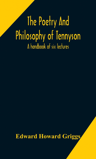 The poetry and philosophy of Tennyson