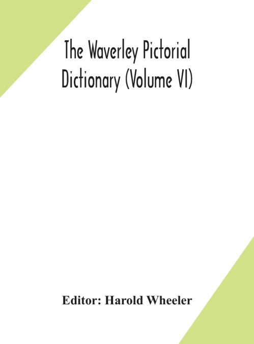 The Waverley Pictorial Dictionary (Volume Vi)