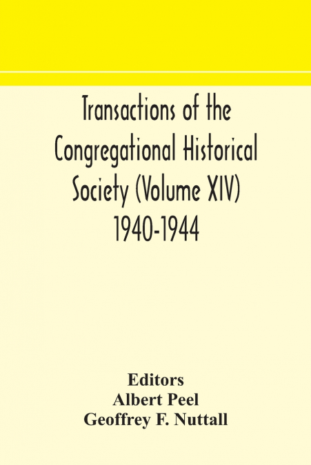 Transactions Of The Congregational Historical Society (Volume Xiv) 1940-1944