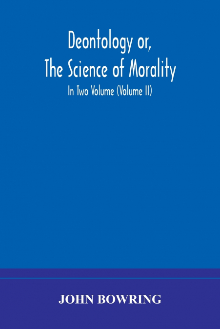 Deontology or, The science of morality