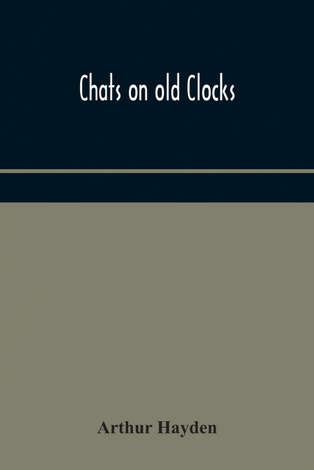 Chats on old clocks