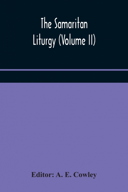 The Samaritan Liturgy (Volume Ii)