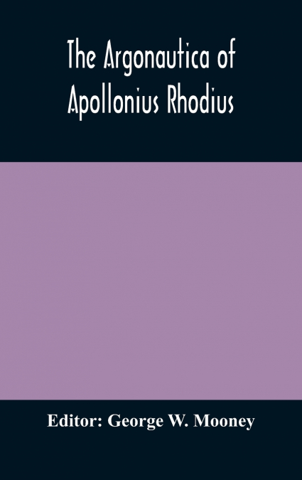 The Argonautica Of Apollonius Rhodius