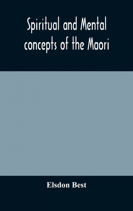 Spiritual And Mental Concepts Of The Maori