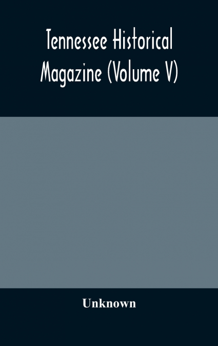 Tennessee Historical Magazine (Volume V)
