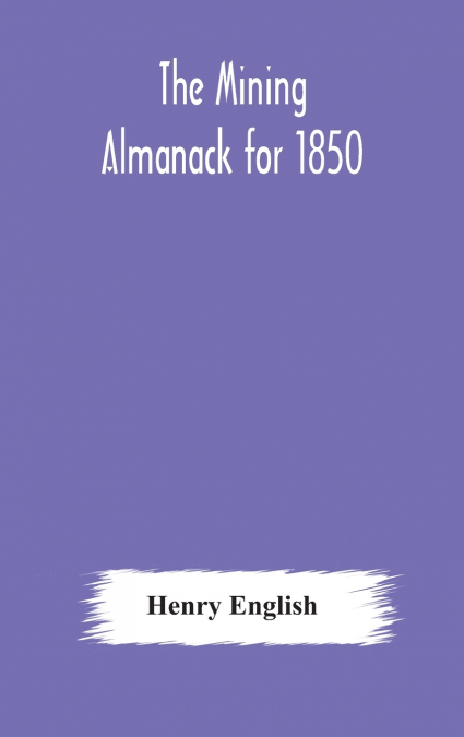 The Mining Almanack For 1850