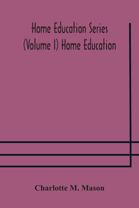 Home education series (Volume I) Home Education