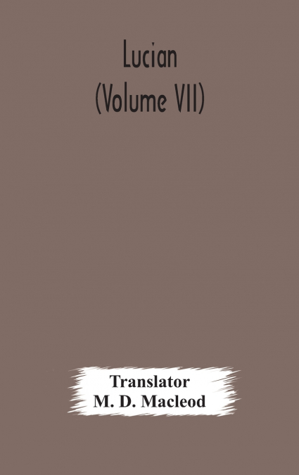 Lucian (Volume Vii)