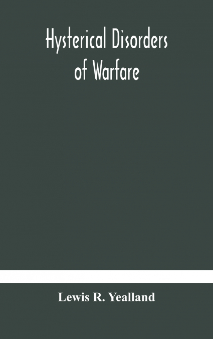Hysterical Disorders Of Warfare