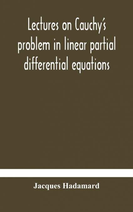 Lectures On Cauchy’S Problem In Linear Partial Differential Equations