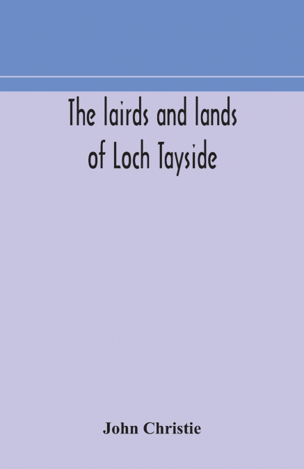 The lairds and lands of Loch Tayside