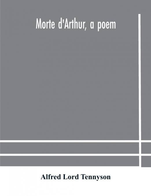 Morte d’Arthur, a poem