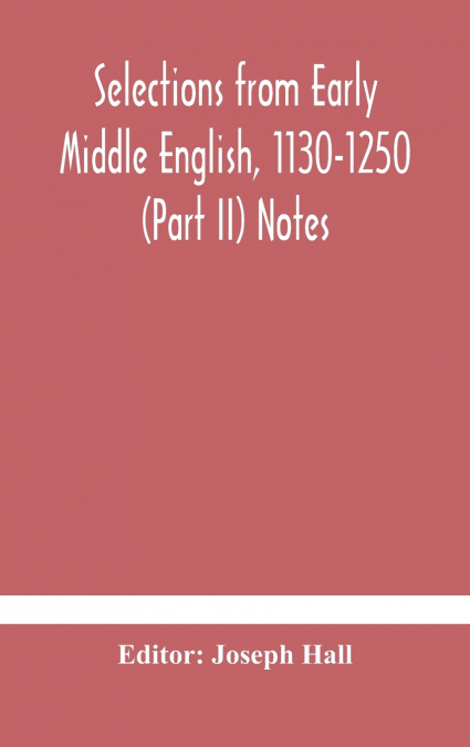 Selections from early Middle English, 1130-1250 (Part II) Notes