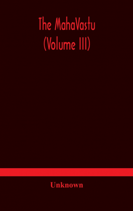 The Mahavastu (Volume Iii)