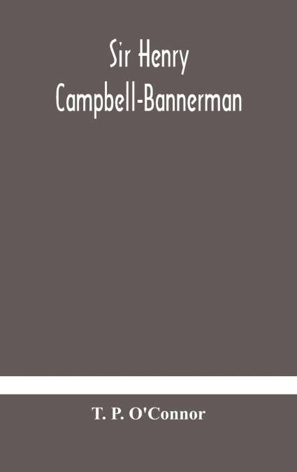Sir Henry Campbell-Bannerman