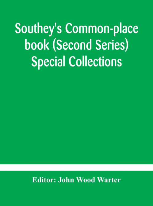 Southey’s Common-place book (Second Series) Special Collections