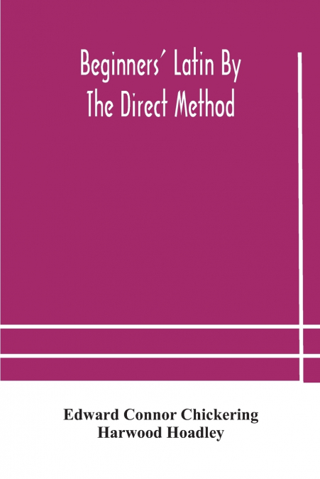 Beginners’ Latin By The Direct Method