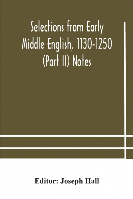 Selections from early Middle English, 1130-1250 (Part II) Notes