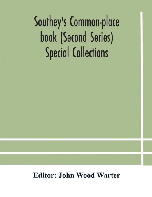 Southey’s Common-place book (Second Series) Special Collections