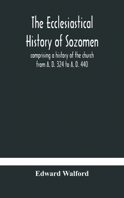 The ecclesiastical history of Sozomen