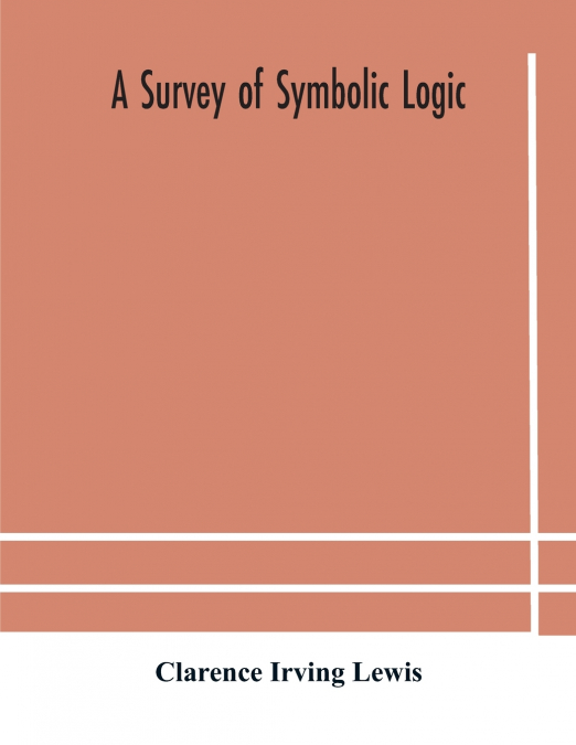 A Survey Of Symbolic Logic