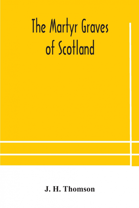 The Martyr Graves Of Scotland