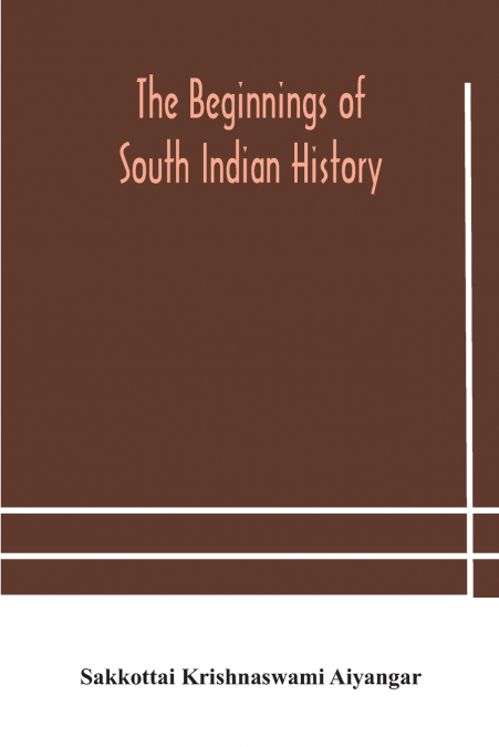 The Beginnings Of South Indian History