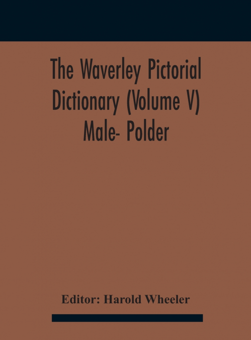 The Waverley Pictorial Dictionary (Volume V) Male- Polder