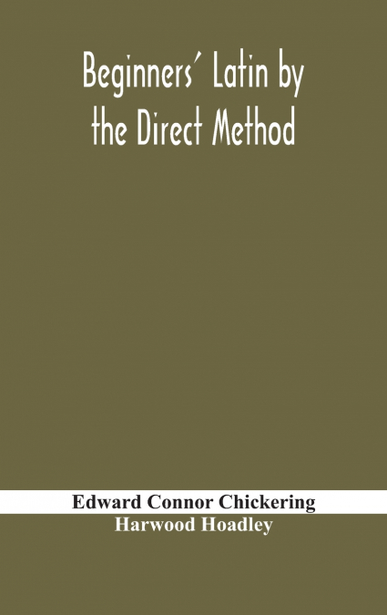 Beginners’ Latin by the direct method