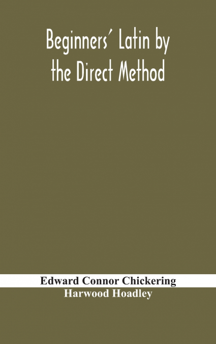 Beginners’ Latin By The Direct Method