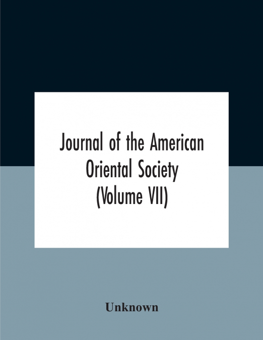 Journal Of The American Oriental Society (Volume Vii)