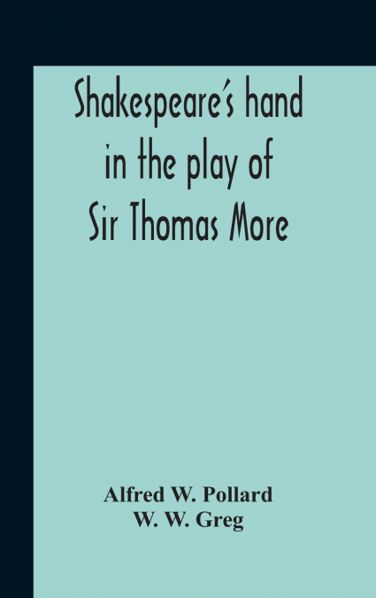 Shakespeare’S Hand In The Play Of Sir Thomas More