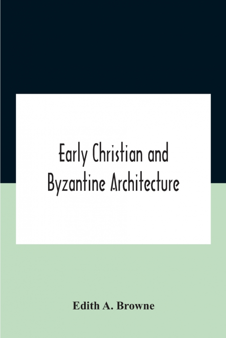 Early Christian And Byzantine Architecture
