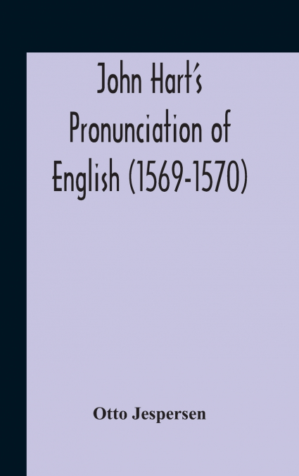 John Hart’S Pronunciation Of English (1569-1570)