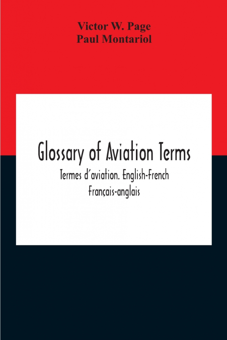 Glossary Of Aviation Terms. Termes D’Aviation. English-French. Français-Anglais