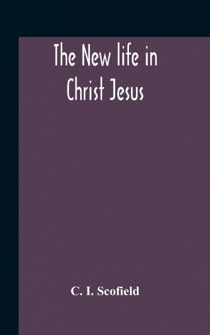The New Life In Christ Jesus
