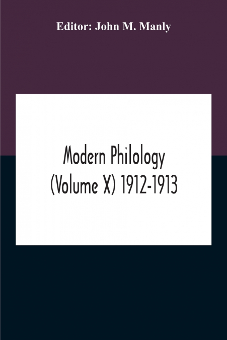 Modern Philology (Volume X) 1912-1913