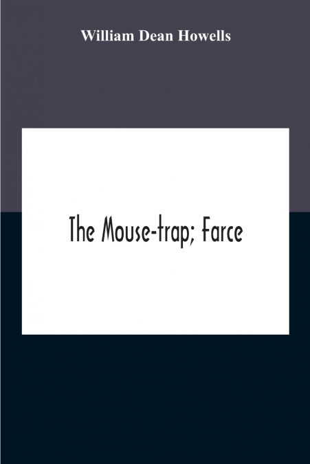 The Mouse-Trap; Farce