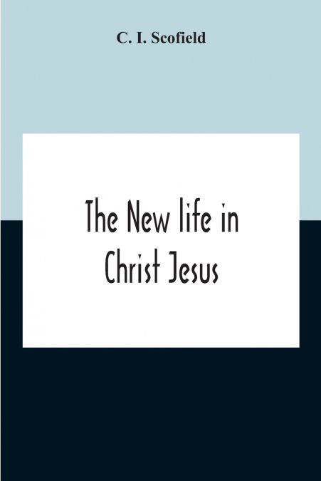 The New Life In Christ Jesus