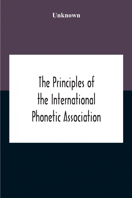 The Principles Of The International Phonetic Association
