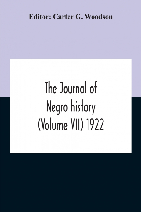 The Journal Of Negro History (Volume Vii) 1922