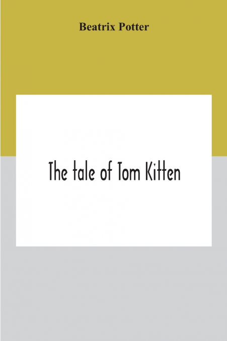 The Tale Of Tom Kitten
