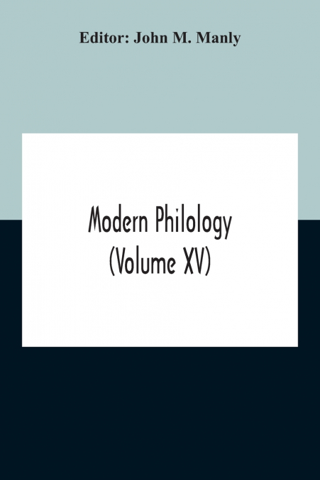 Modern Philology (Volume Xv)