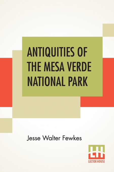Antiquities Of The Mesa Verde National Park