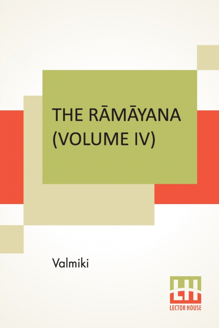 The Rāmāyana (Volume IV)